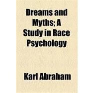 Dreams and Myths by Abraham, Karl, 9781154469929