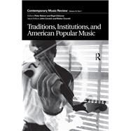 Traditions, Institutions, and American Popular Tradition by John Covach, 9781315079929