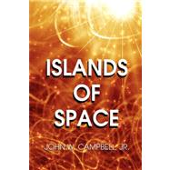 Islands of Space by Campbell, John W., Jr., 9781434499929
