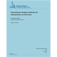 Discretionary Budget Authority by Subfunction by Austin, D. Andrew, 9781503009929