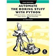 Automate the Boring Stuff with Python, 2nd Edition Practical Programming for Total Beginners by Sweigart, Al, 9781593279929