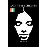 Awa Is Fighting Depression by Kevin, E. B., 9781796089929