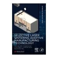Selective Laser Sintering Additive Manufacturing Technology by Yan, Chunze; Wei, Qingsong; Wen, Shifeng; Shi, Yusheng, 9780081029930