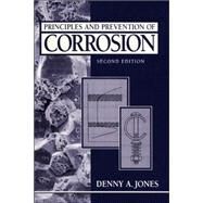Principles and Prevention of Corrosion by Jones, Denny A., 9780133599930