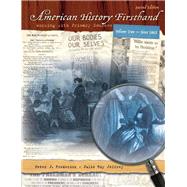 American History Firsthand Working with Primary Sources, Volume 2 (since 1865) by Frederick, Peter J.; Jeffrey, Julie Roy, 9780205559930