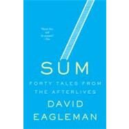 Sum Forty Tales from the Afterlives by Eagleman, David, 9780307389930