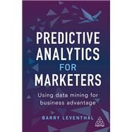 Predictive Analytics for Marketers by Leventhal, Barry, 9780749479930