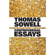 Controversial Essays by Thomas Sowell, 9780817929930