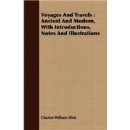 Voyages and Travels by Eliot, Charles William, 9781409709930