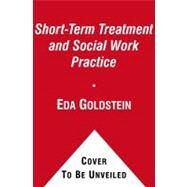 Short-Term Treatment and Social Work Practice An Integrative Perspective by Noonan, Maryellen; Goldstein, Eda, 9781439199930