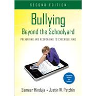 Bullying Beyond the Schoolyard by Hinduja, Sameer; Patchin, Justin W., 9781483349930