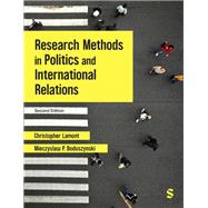 Research Methods in Politics and International Relations by Christopher Lamont; Mieczyslaw P. Boduszynski, 9781529669930