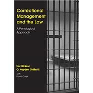 Correctional Management and the Law by Gideon, Lior; Griffin, III, O. Hayden, 9781594609930