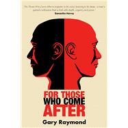 For Those Who Come After by Raymond, Gary, 9781910409930
