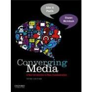 Converging Media 2013-2014 Update A New Introduction To Mass Communication by Pavlik, John V.; McIntosh, Shawn, 9780199859931