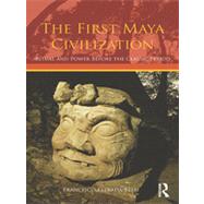 The First Maya Civilization: Ritual and Power Before the Classic Period by Estrada-belli; Francisco, 9780415429931