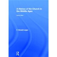 A History of the Church in the Middle Ages by LOGAN; DONALD F., 9780415669931