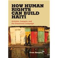 How Human Rights Can Build Haiti by Quigley, Fran, 9780826519931