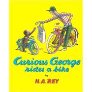 Curious George Rides a Bike by Rey, H. A., 9780881039931
