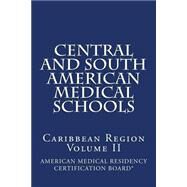 Central and South American Medical Schools Caribbean Region by Powell, Steven Wayne, M.D.; Seghal, Dennis, M.d.; Khan, Adnan, M.d., 9781505589931