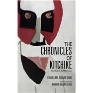 The Chronicles of Kitchike Taking a Hard Fall by Picard-Sioui, Louis-Karl; Gabinet-Kroo, Katherine, 9781550969931