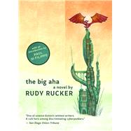 The Big Aha by Rucker, Rudy; Difilippo, Paul, 9781597809931