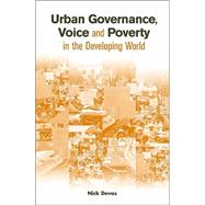 Urban Governance, Voice, and Poverty in the Developing World by Devas, Nick; Amis, Philip (CON); Beall, Jo (CON); Grant, Ursula; Mitlin, Diana (CON); Nunan, Fiona (CON); Rakodi, Carole (CON), 9781853839931