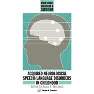 Acquired Neurological Speech / Language Disorders In Childhood by Murdoch, Bruce E., 9780203489932