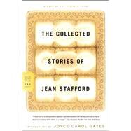 The Collected Stories of Jean Stafford by Stafford, Jean; Oates, Joyce Carol, 9780374529932