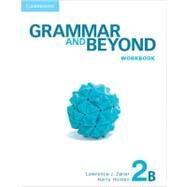 Grammar and Beyond Level 2 Workbook B by Lawrence J. Zwier , Harry Holden, 9780521279932