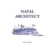 Naval Architect by Bates, Alan L.; Neumeier, Franz, 9781484939932