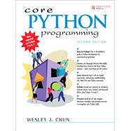 Core Python Programming by Chun, Wesley J, 9780132269933