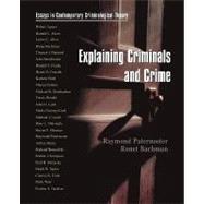 Explaining Criminals and Crime Essays in Contemporary Criminological Theory by Paternoster, Raymond; Bachman, Ronet, 9780195329933