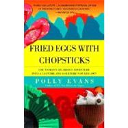 Fried Eggs with Chopsticks One Woman's Hilarious Adventure into a Country and a Culture Not Her Own by EVANS, POLLY, 9780385339933