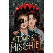 A Darker Mischief by Milman, Derek, 9781339009933