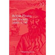 British Pirates and Society, 1680-1730 by Lincoln,Margarette, 9781472429933