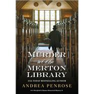 Murder at the Merton Library by Penrose, Andrea, 9781496739933