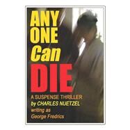 Any One Can Die by Nuetzel, Charles, 9781557429933