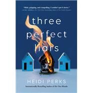 Three Perfect Liars A Novel by Perks, Heidi, 9781982139933