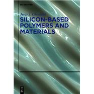 Silicon-based Polymers and Materials by Chrusciel, Jerzy J., 9783110639933