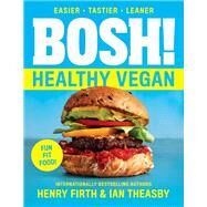Bosh! Healthy Vegan by Firth, Henry; Theasby, Ian, 9780062969934