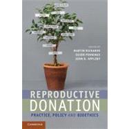 Reproductive Donation: Practice, Policy and Bioethics by Edited by Martin Richards , Guido Pennings , John B. Appleby, 9780521189934