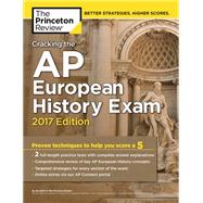 Cracking the AP European History Exam, 2017 Edition by Princeton Review, 9781101919934