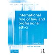 International Rule of Law and Professional Ethics by Popovski,Vesselin, 9781138269934