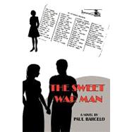 Sweet War Man : A Novel by Barcelo, Paul D., 9781440119934
