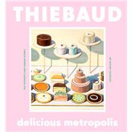 Delicious Metropolis by Thiebaud, Wayne (ART), 9781452169934