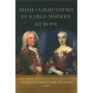Irish Communities in Early Modern Europe by O'Connor, Thomas; Lyons, Mary Ann, 9781851829934