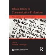 Ethical Issues in Communication Professions: New Agendas in Communication by DRUMWRIGHT; MINETTE E., 9780415869935