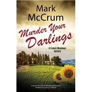 Murder Your Darlings by McCrum, Mark, 9780727889935