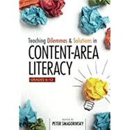 Teaching Dilemmas and Solutions in Content-Area Literacy, Grades 6-12 by Smagorinsky, Peter, 9781452229935